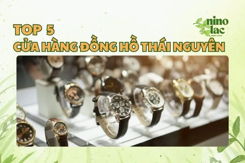 CỬA HÀNG ĐỒNG HỒ THÁI NGUYÊN