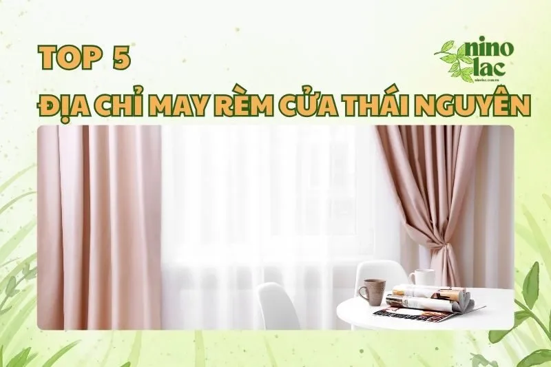 ĐỊA CHỈ MAY RÈM CỬA THÁI NGUYÊN