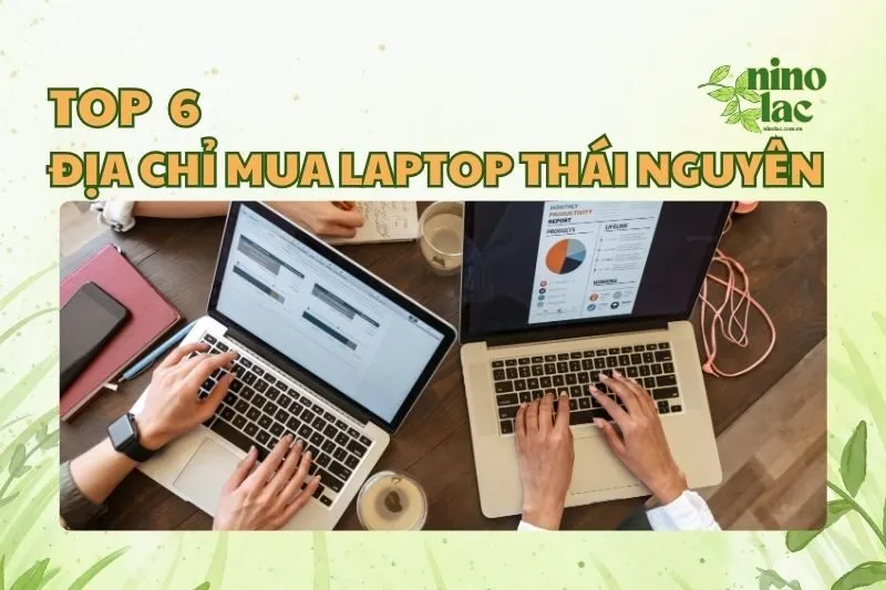 ĐỊA CHỈ MUA LAPTOP THÁI NGUYÊN
