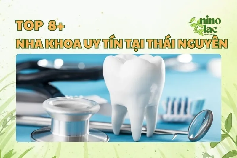 NHA KHOA UY TÍN TẠI THÁI NGUYÊN