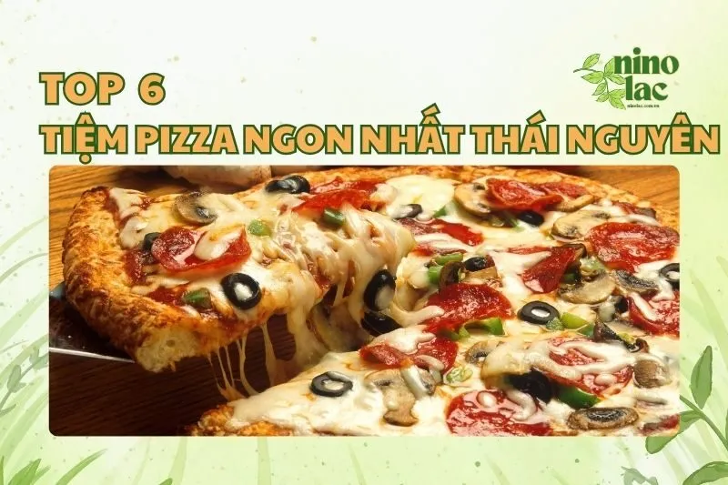 TIỆM PIZZA NGON NHẤT THÁI NGUYÊN