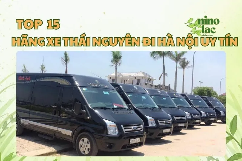 Top 15 hãng xe Thái Nguyên đi Hà Nội uy tín 2025
