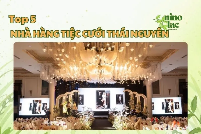 Top 5 Nhà Hàng Tiệc Cưới Thái Nguyên Lung Linh Nhất 2025
