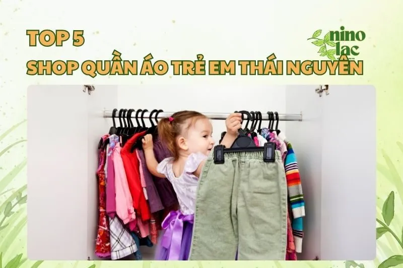 Top 5 shop quần áo trẻ em Thái Nguyên xịn sò 2025