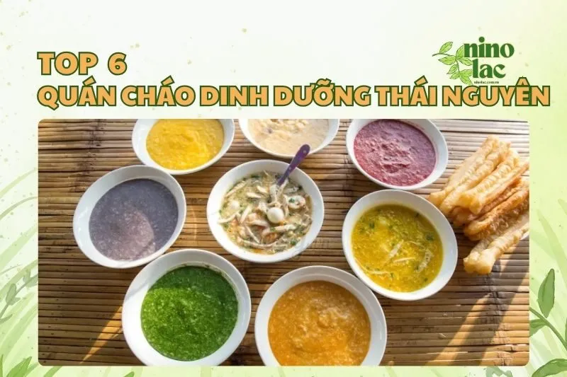 Top 6 quán cháo dinh dưỡng Thái Nguyên, cực chất cho bé yêu 2025