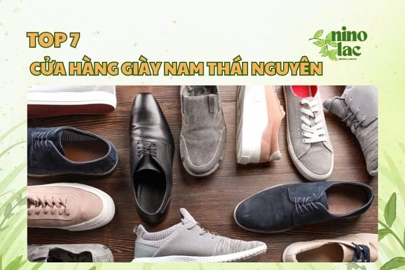 Top 7 cửa hàng giày nam Thái Nguyên chất lượng nhất 2025