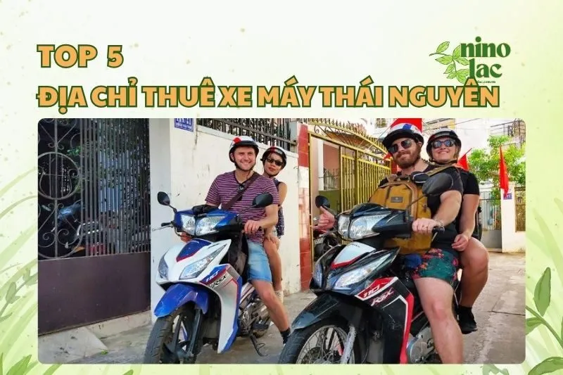 Top địa chỉ thuê xe máy Thái Nguyên uy tín, giá rẻ 2025