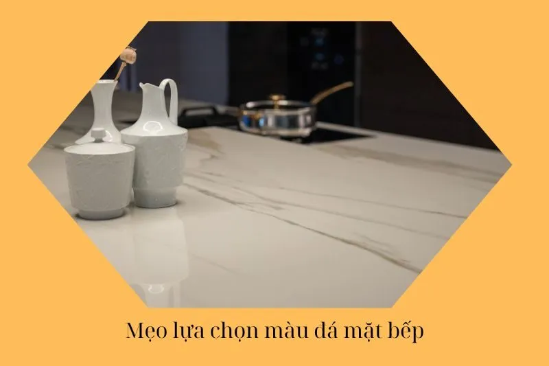 Mẹo lựa chọn màu đá mặt bếp