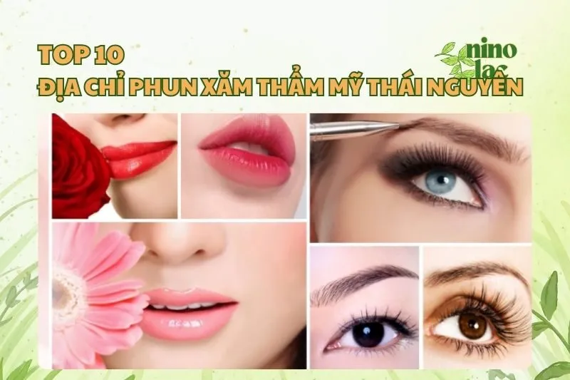 Top 10 địa chỉ phun xăm thẩm mỹ Thái Nguyên đẹp nhất 2025