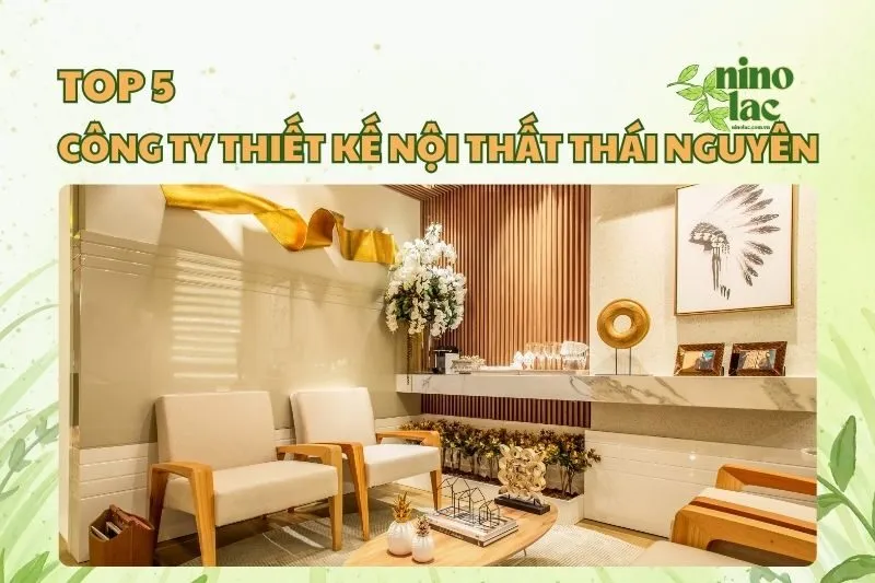 Top 5 công ty thiết kế nội thất Thái Nguyên