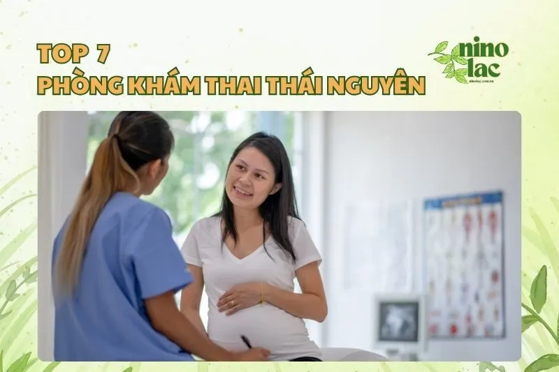 Top 7 phòng khám thai Thái Nguyên uy tín và chất lượng 2025