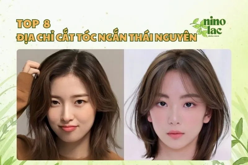 Top 8 địa chỉ cắt tóc ngắn Thái Nguyên đẹp, chất và uy tín